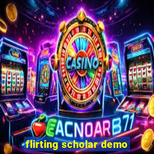 flirting scholar demo